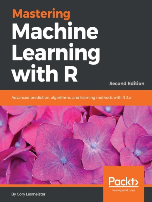 Title details for Mastering Machine Learning with R by Cory Lesmeister - Available